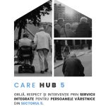 CARE HUB 5 – Grijă, Respect și Intervenție prin servicii integrate pentru persoanele vârstnice din Sectorul 5